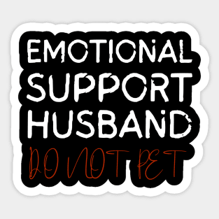 Emotional-Support-Husband-Do-Not-Pet Sticker